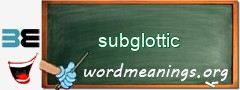 WordMeaning blackboard for subglottic